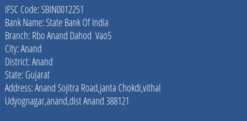 State Bank Of India Rbo Anand Dahod Vao5 Branch Anand IFSC Code SBIN0012251