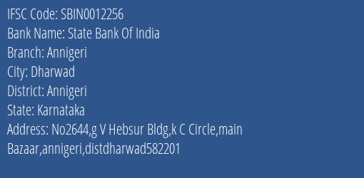 State Bank Of India Annigeri Branch Annigeri IFSC Code SBIN0012256
