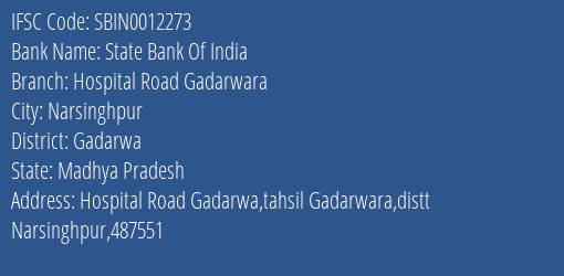 State Bank Of India Hospital Road Gadarwara Branch Gadarwa IFSC Code SBIN0012273
