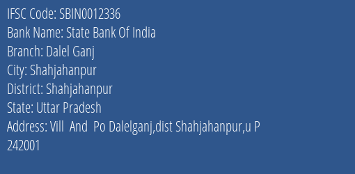 State Bank Of India Dalel Ganj Branch Shahjahanpur IFSC Code SBIN0012336