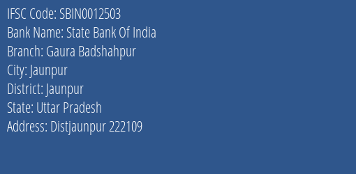 State Bank Of India Gaura Badshahpur Branch Jaunpur IFSC Code SBIN0012503
