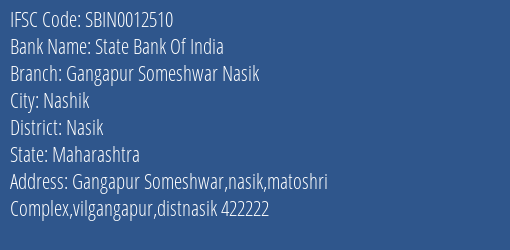 State Bank Of India Gangapur Someshwar Nasik Branch Nasik IFSC Code SBIN0012510