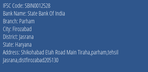 State Bank Of India Parham Branch Jasrana IFSC Code SBIN0012528