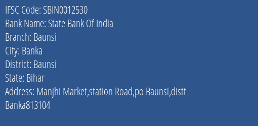 State Bank Of India Baunsi Branch Baunsi IFSC Code SBIN0012530