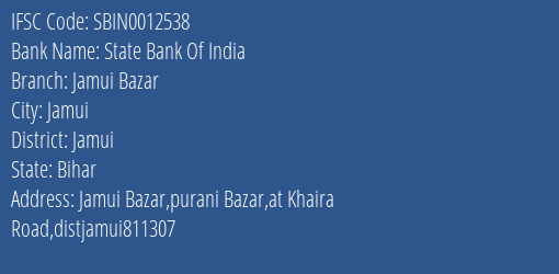 State Bank Of India Jamui Bazar Branch Jamui IFSC Code SBIN0012538