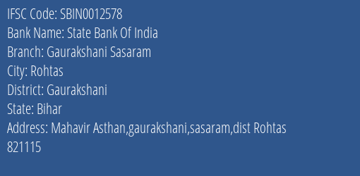State Bank Of India Gaurakshani Sasaram Branch Gaurakshani IFSC Code SBIN0012578