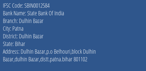 State Bank Of India Dulhin Bazar Branch Dulhin Bazar IFSC Code SBIN0012584