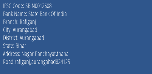 State Bank Of India Rafiganj Branch Aurangabad IFSC Code SBIN0012608