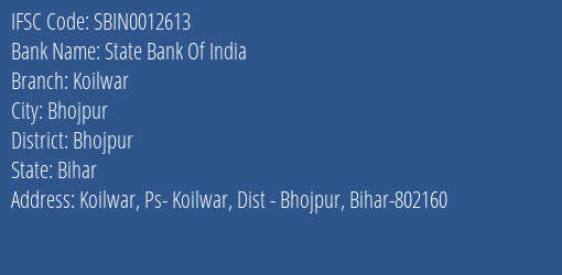 State Bank Of India Koilwar Branch Bhojpur IFSC Code SBIN0012613