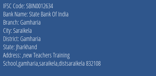 State Bank Of India Gamharia Branch Gamharia IFSC Code SBIN0012634