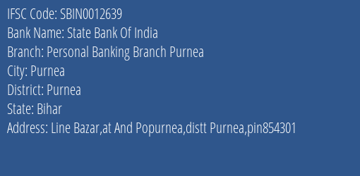 State Bank Of India Personal Banking Branch Purnea Branch Purnea IFSC Code SBIN0012639