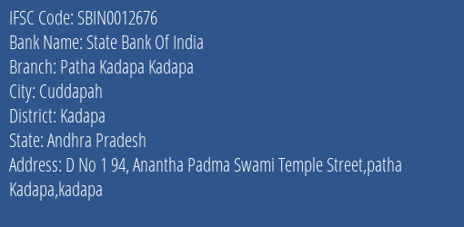 State Bank Of India Patha Kadapa Kadapa Branch Kadapa IFSC Code SBIN0012676