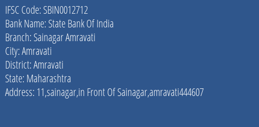 State Bank Of India Sainagar Amravati Branch Amravati IFSC Code SBIN0012712