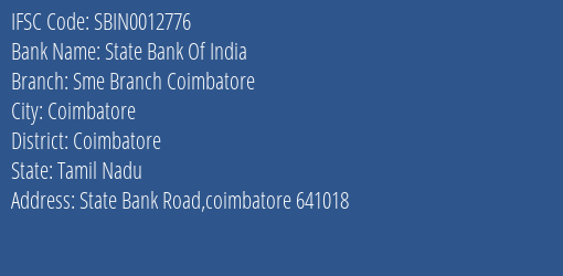 State Bank Of India Sme Branch Coimbatore Branch Coimbatore IFSC Code SBIN0012776