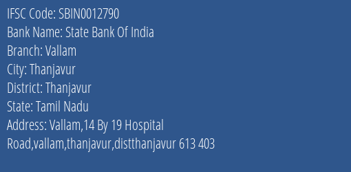 State Bank Of India Vallam Branch Thanjavur IFSC Code SBIN0012790
