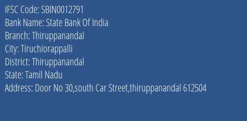 State Bank Of India Thiruppanandal Branch Thiruppanandal IFSC Code SBIN0012791