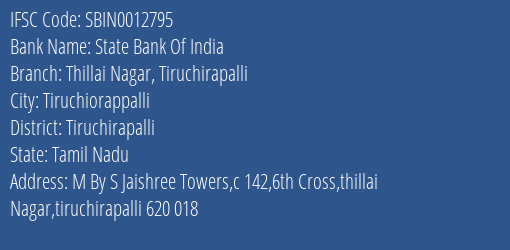 State Bank Of India Thillai Nagar Tiruchirapalli Branch Tiruchirapalli IFSC Code SBIN0012795