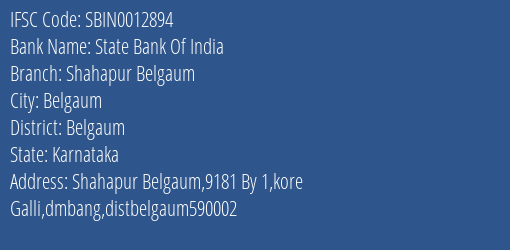 State Bank Of India Shahapur Belgaum Branch Belgaum IFSC Code SBIN0012894