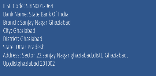 State Bank Of India Sanjay Nagar Ghaziabad Branch Ghaziabad IFSC Code SBIN0012964
