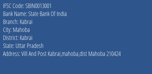 State Bank Of India Kabrai Branch Kabrai IFSC Code SBIN0013001