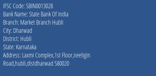 State Bank Of India Market Branch Hubli Branch Hubli IFSC Code SBIN0013028