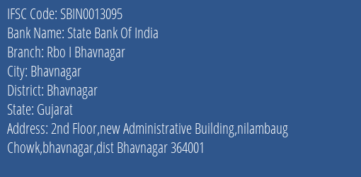 State Bank Of India Rbo I Bhavnagar Branch, Branch Code 013095 & IFSC Code SBIN0013095