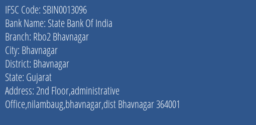 State Bank Of India Rbo2 Bhavnagar Branch, Branch Code 013096 & IFSC Code SBIN0013096