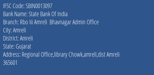 State Bank Of India Rbo Iii Amreli Bhavnagar Admin Office, Amreli IFSC Code SBIN0013097
