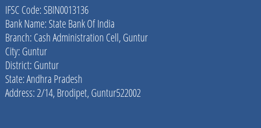 State Bank Of India Cash Administration Cell Guntur Branch Guntur IFSC Code SBIN0013136