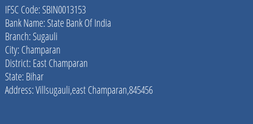 State Bank Of India Sugauli Branch East Champaran IFSC Code SBIN0013153