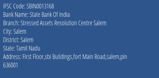 State Bank Of India Stressed Assets Resolution Centre Salem Branch Salem IFSC Code SBIN0013168