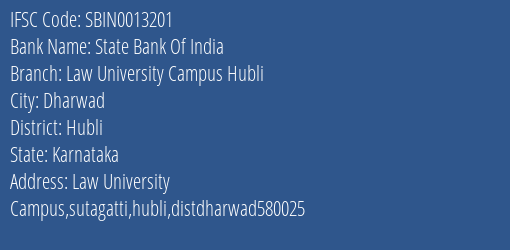 State Bank Of India Law University Campus Hubli Branch Hubli IFSC Code SBIN0013201