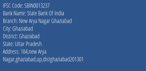 State Bank Of India New Arya Nagar Ghaziabad Branch Ghaziabad IFSC Code SBIN0013237