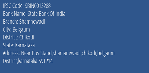 State Bank Of India Shamnewadi Branch Chikodi IFSC Code SBIN0013288