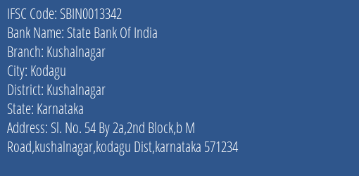 State Bank Of India Kushalnagar Branch Kushalnagar IFSC Code SBIN0013342