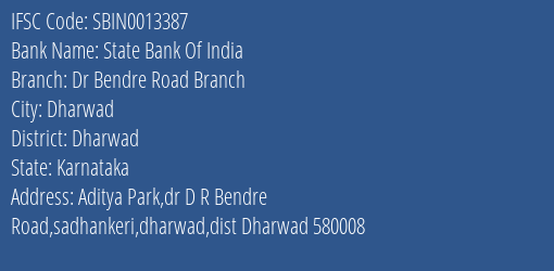 State Bank Of India Dr Bendre Road Branch Branch Dharwad IFSC Code SBIN0013387