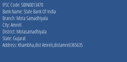 State Bank Of India Mota Samadhiyala Branch Motasamadhiyala IFSC Code SBIN0013470