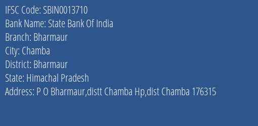 State Bank Of India Bharmaur Branch Bharmaur IFSC Code SBIN0013710