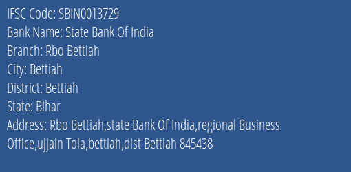 State Bank Of India Rbo Bettiah Branch Bettiah IFSC Code SBIN0013729