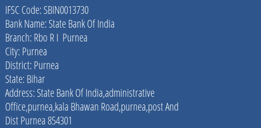 State Bank Of India Rbo R I Purnea Branch Purnea IFSC Code SBIN0013730