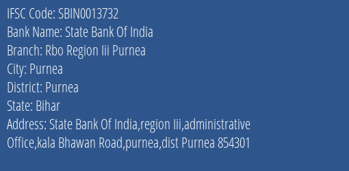 State Bank Of India Rbo Region Iii Purnea Branch Purnea IFSC Code SBIN0013732