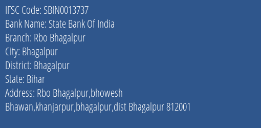State Bank Of India Rbo Bhagalpur Branch Bhagalpur IFSC Code SBIN0013737
