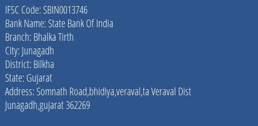State Bank Of India Bhalka Tirth Branch Bilkha IFSC Code SBIN0013746