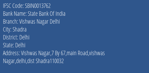State Bank Of India Vishwas Nagar Delhi Branch Delhi IFSC Code SBIN0013762