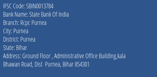 State Bank Of India Rcpc Purnea Branch Purnea IFSC Code SBIN0013784