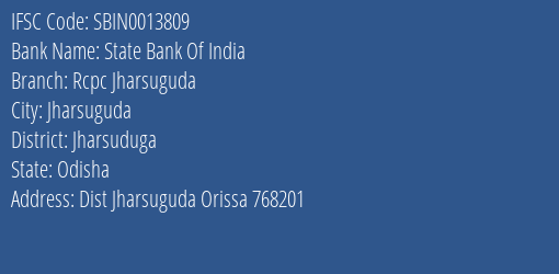 State Bank Of India Rcpc Jharsuguda Branch Jharsuduga IFSC Code SBIN0013809