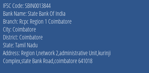 State Bank Of India Rcpc Region 1 Coimbatore Branch Coimbatore IFSC Code SBIN0013844