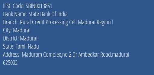 State Bank Of India Rural Credit Processing Cell Madurai Region I Branch Madurai IFSC Code SBIN0013851