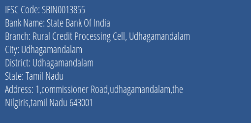 State Bank Of India Rural Credit Processing Cell Udhagamandalam Branch Udhagamandalam IFSC Code SBIN0013855