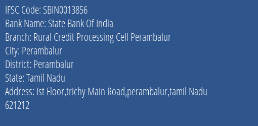 State Bank Of India Rural Credit Processing Cell Perambalur Branch Perambalur IFSC Code SBIN0013856